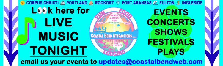 Live Music & Events in Corpus Christi, Port Aransas, Rockport, Ingleside, Aransas Pass and the South Texas Coastal Bend